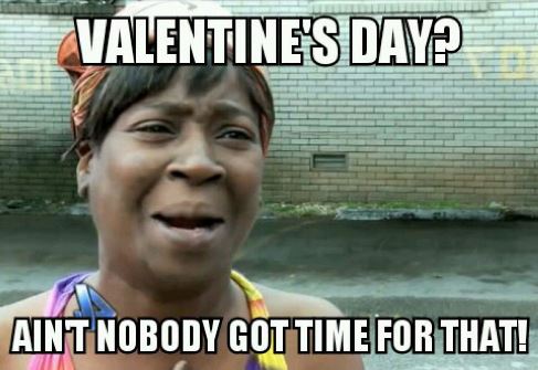 Single On Valentine S Day Memes 2021 Funny Hilarious Valenitnes Meme Valentine's day can be great if you're in a relationship, but for the singles out there, it's less than satisfying. happy event day