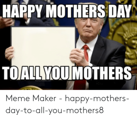 Happy Mothers day memes 2020