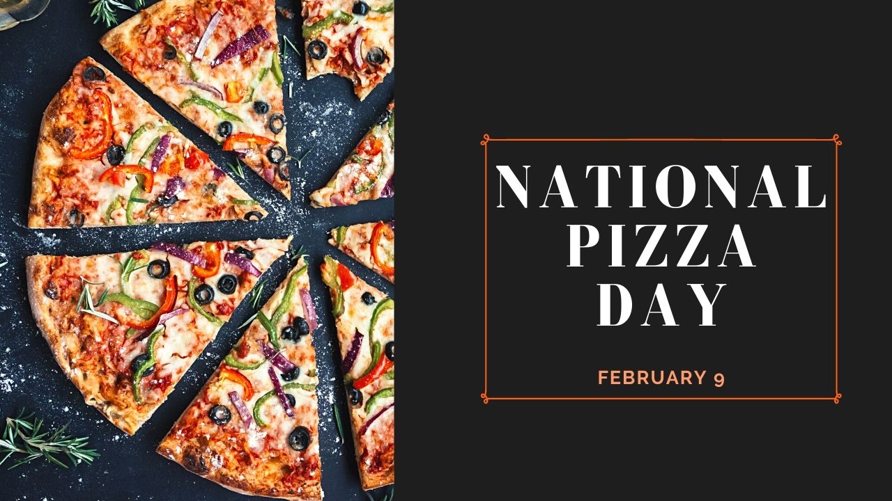 National Pizza Day 2024 February 9, 2024 (Friday)