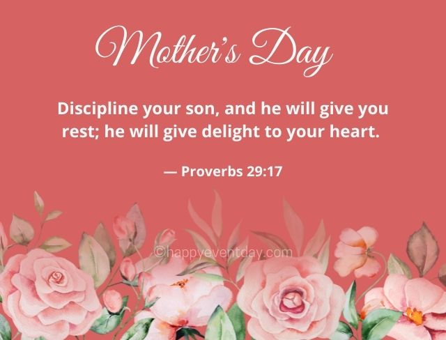 Discipline your son, and he will give you rest; he will give delight to your heart. — Proverbs 29:17