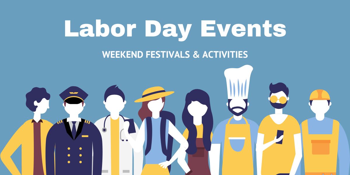 Labor Day 2023 Events near Me Weekend Festivals & Activities