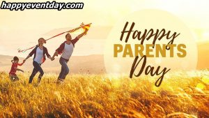  Happy Parents' Day 2019 Wishes Images, Status, Quotes, Messages, Wallpapers, SMS, Photos, Pictures, and Greetings