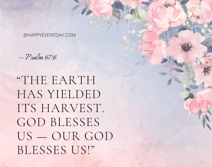 “The earth has yielded its harvest. God blesses us — our God blesses us!”