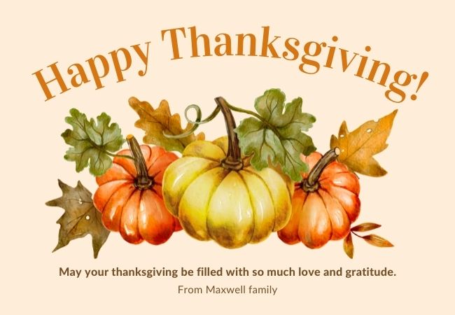 May your thanksgiving be filled with so much love and gratitude.