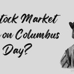 Is Stock Market Open on Columbus Day