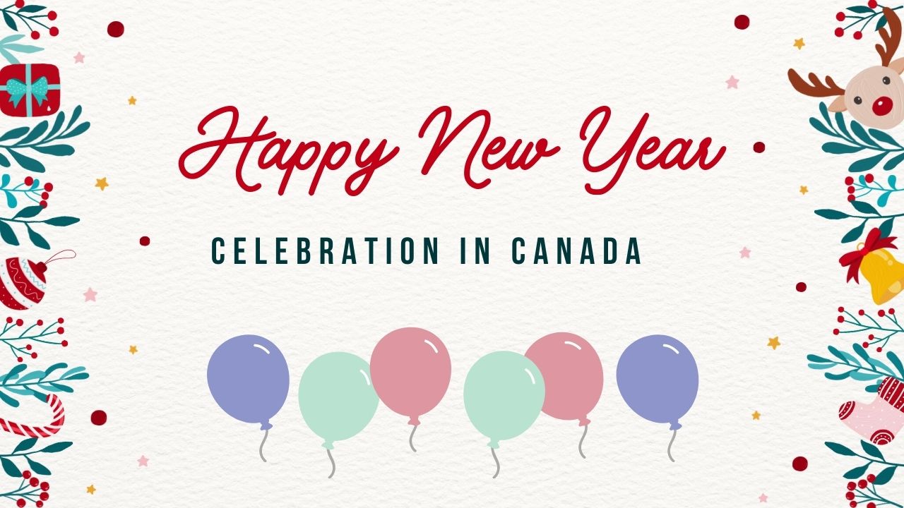 Happy New Year 2022 in Canada - Celebration Ideas