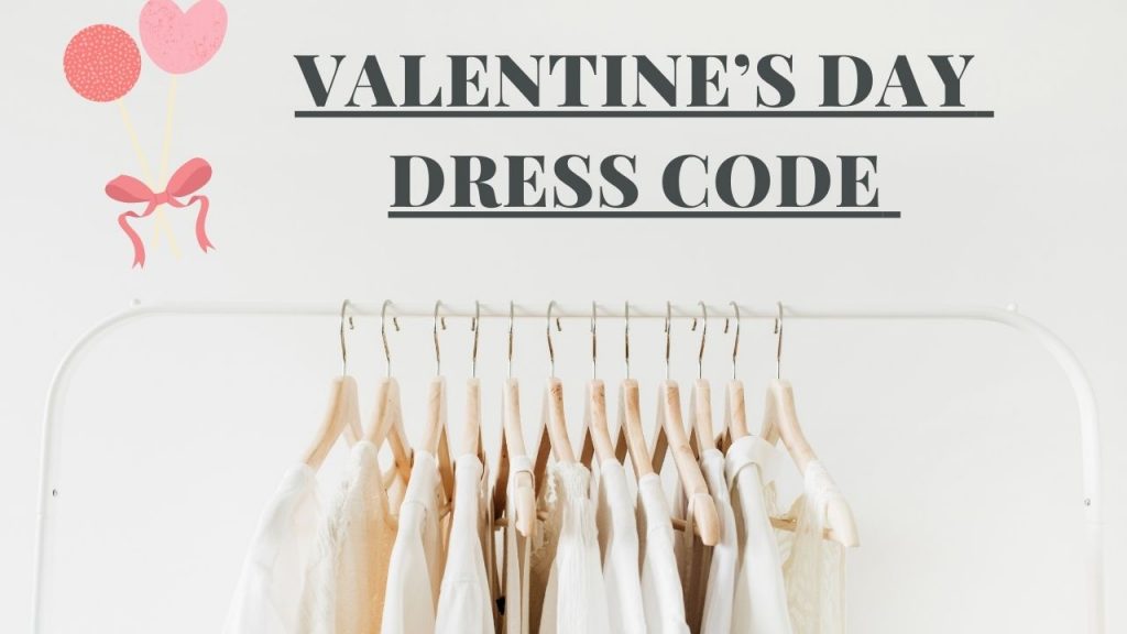 Valentine’s Day Dress Code 2023 Lovers Day Dress Code