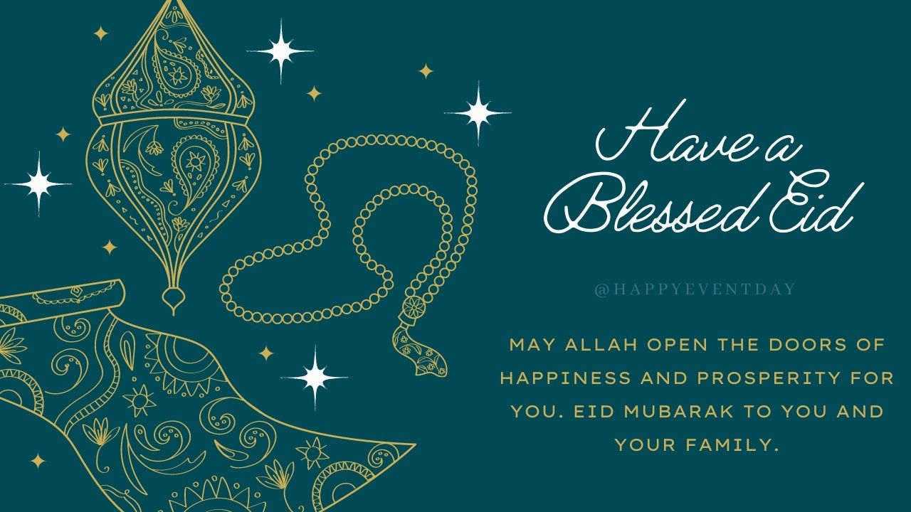 May Allah open the doors of happiness and prosperity for you. Eid Mubarak to you and your family.