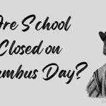 Are School Closed on Columbus Day 2022?