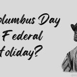 Is Columbus Day 2022 a Federal Holiday