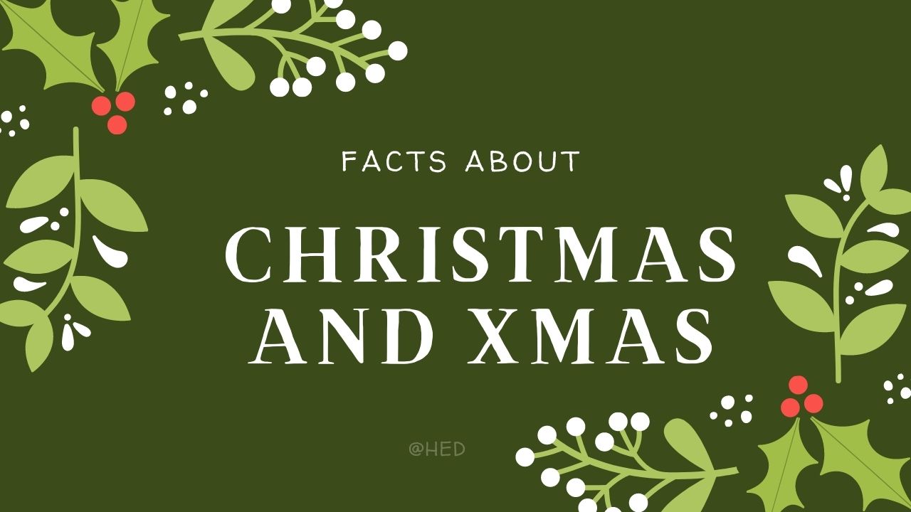 Interesting Facts About Christmas And Xmas