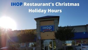 Is IHOP Open on Christmas Day 2024? IHOP Holiday Hours