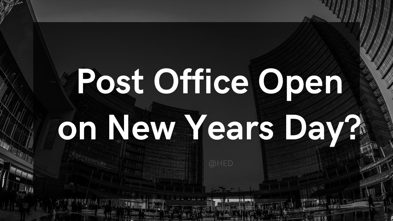 Is Post Office Open on New Years Day 2024? Sunday Closed?