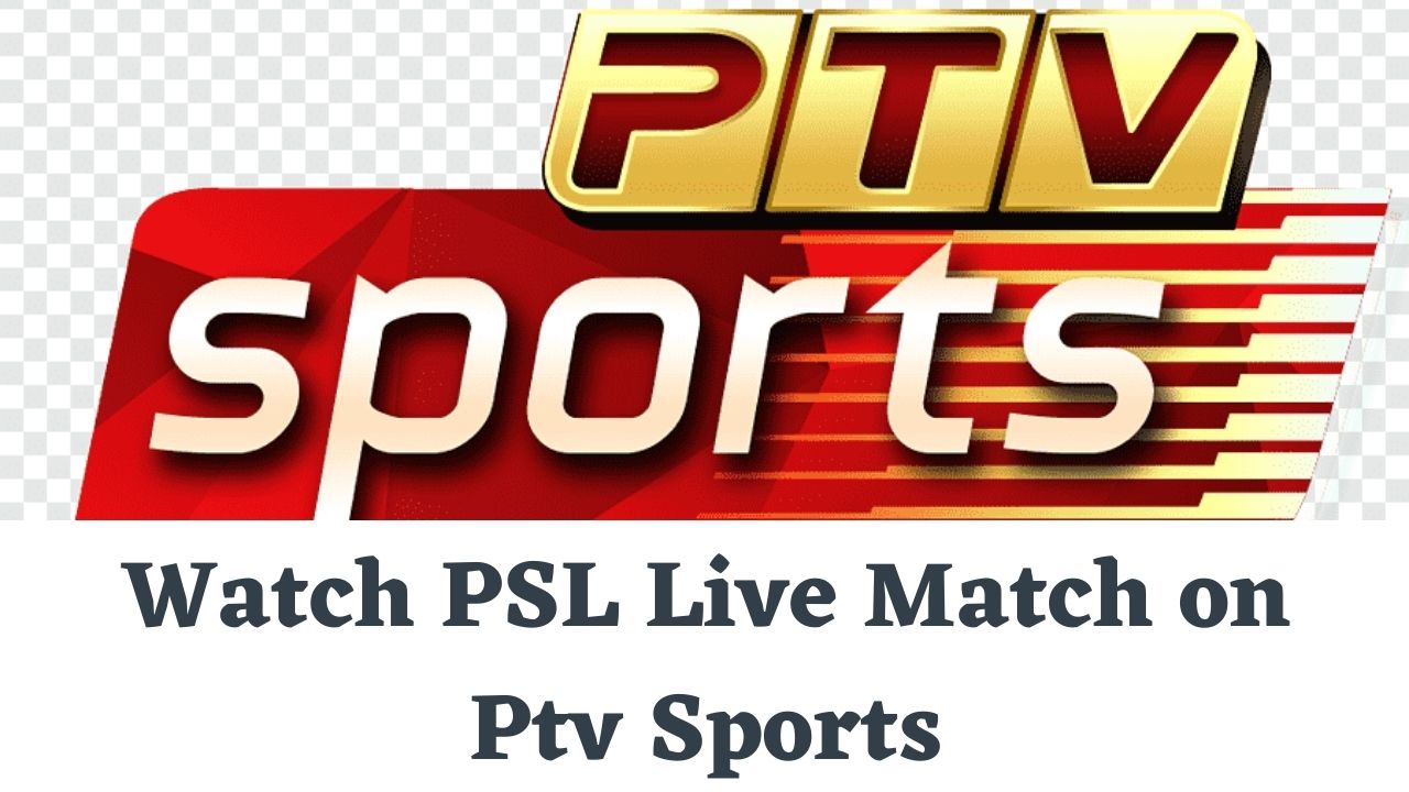 Watch PSL Live Match on Ptv Sports