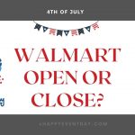 Is Walmart open on 4th of July 2022? Walmart Holiday Hours