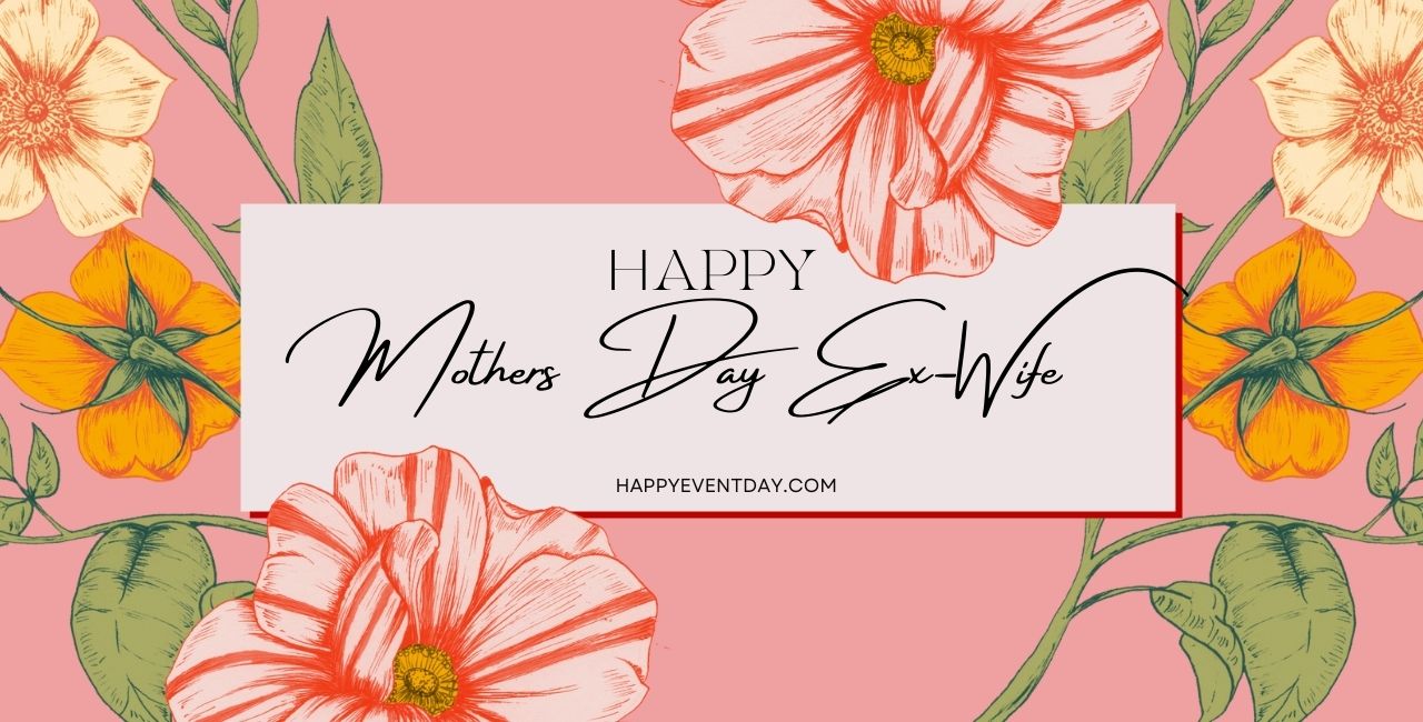 Mothers Day messages for Ex-Wife