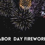 Labor Day 2022 Fireworks Near Me | Labor Day weekend fireworks this Monday