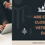 Are Courts Closed on Veterans Day 2022?